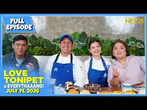 LOVE TONIPET & EVERYTHAAANG | Full Episode | July 14, 2026