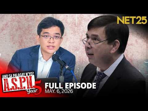 Ano Sa Palagay N'yo? (ASPN) | May 6, 2026
