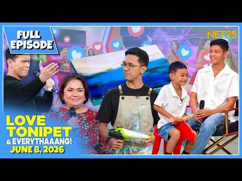 LOVE TONIPET & EVERYTHAAANG | Full Episode | June 8, 2026