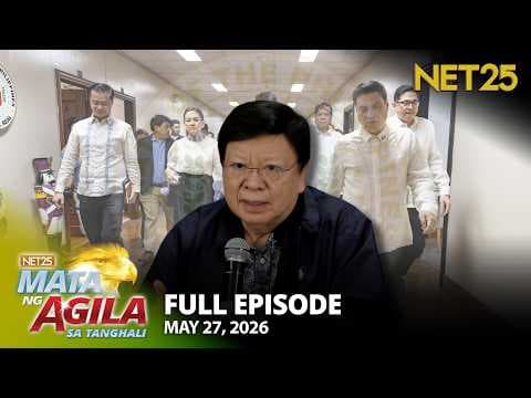Mata ng Agila sa Tanghali - May 27, 2026