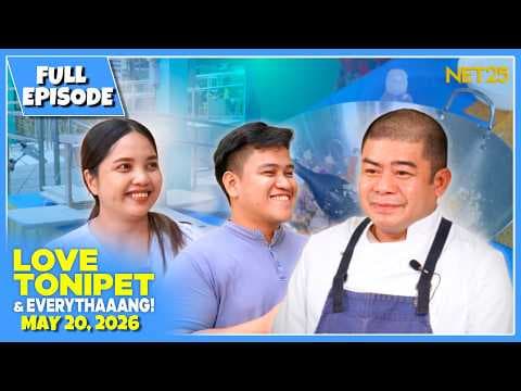 LOVE TONIPET & EVERYTHAAANG | Full Episode | May 20, 2026