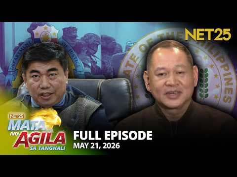 Mata ng Agila sa Tanghali - May 21, 2026