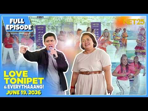 LOVE TONIPET & EVERYTHAAANG | Full Episode | June 19, 2026