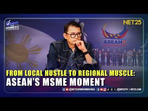 Open For Business | From Local Hustle to Regional Muscle: ASEAN MSME Moment | March 1, 2026