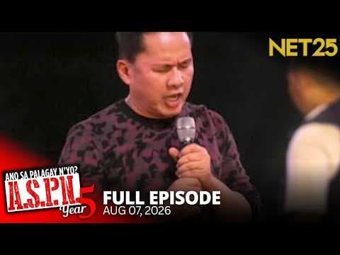 Ano Sa Palagay N'yo? (ASPN) | August 7, 2026