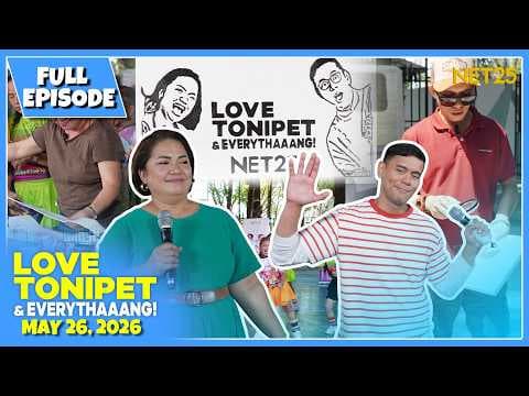 LOVE TONIPET & EVERYTHAAANG | Full Episode | May 26, 2026
