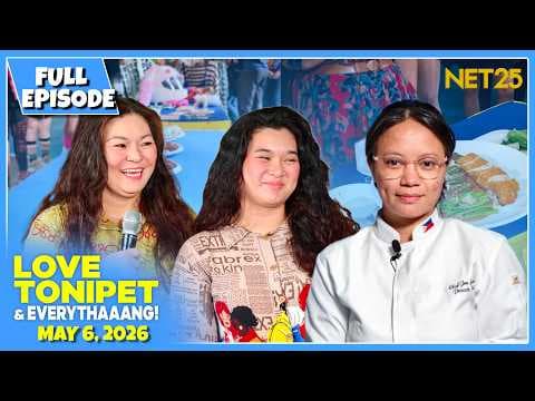 LOVE TONIPET & EVERYTHAAANG | Full Episode | May 6, 2026