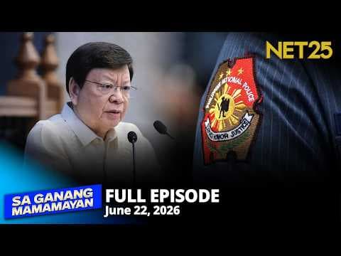 Sa Ganang Mamamayan - June 22, 2026