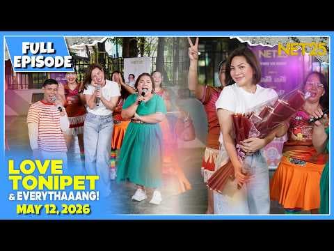 LOVE TONIPET & EVERYTHAAANG | Full Episode | May 12, 2026