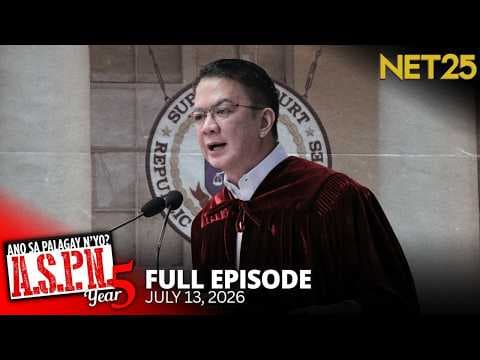 Ano Sa Palagay N'yo? (ASPN) | July 13, 2026