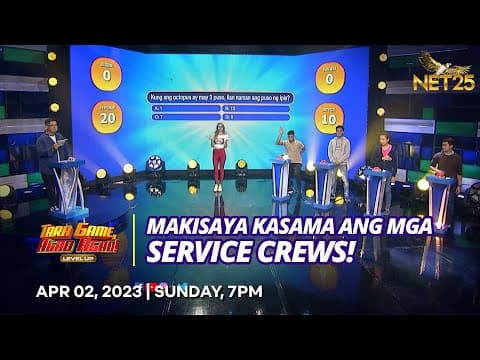 TARA GAME AGAD AGAD LEVEL UP | April 2, 2023 | 7:00PM