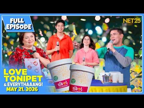 LOVE TONIPET & EVERYTHAAANG | Full Episode | May 21, 2026