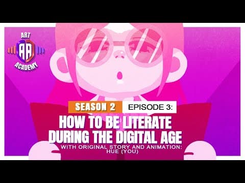 Art Academy Season 2 Episode 3 | How to Be Literate During the Digital Age
