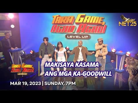TARA GAME AGAD AGAD LEVEL UP | March 19, 2023 | 7:00PM