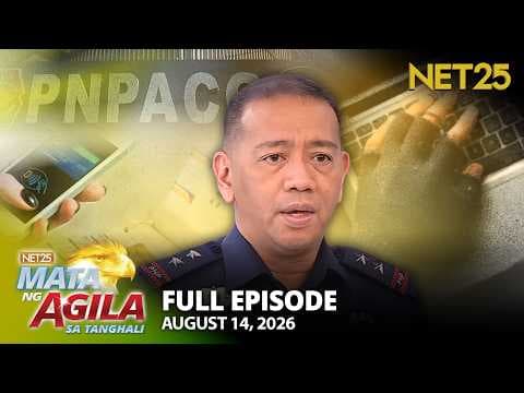 Mata ng Agila sa Tanghali - August 14, 2026