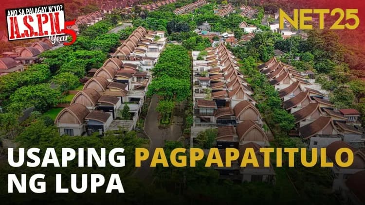 Maaari bang angkinin ang lupang tinitirahan kahit hindi ito sayo? | ASPN