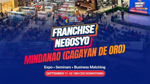 Next Leg of the Franchise Negosyo Roadshow Heads to Mindanao: "Franchise Negosyo Mindanao" Opens in Cagayan de Oro