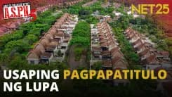 Maaari bang angkinin ang lupang tinitirahan kahit hindi ito sayo? | ASPN